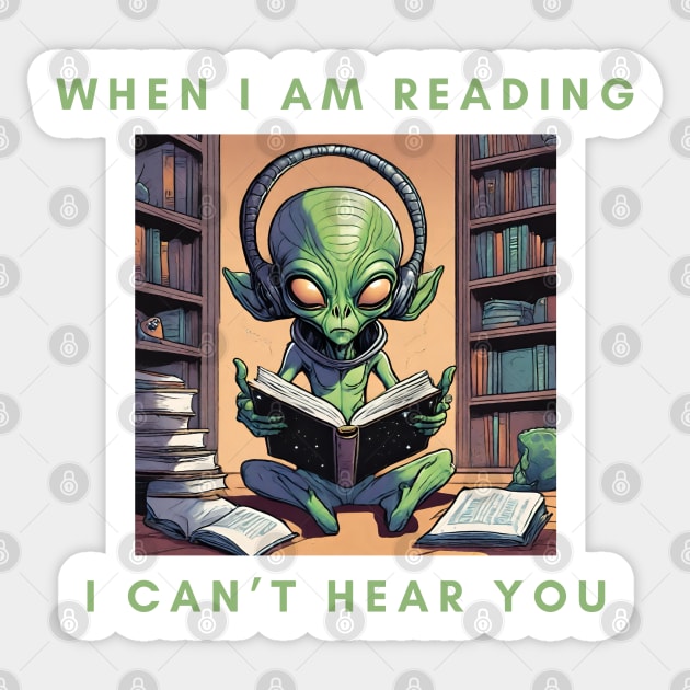 When I am Reading I can't Hear You Sticker by PetraKDesigns